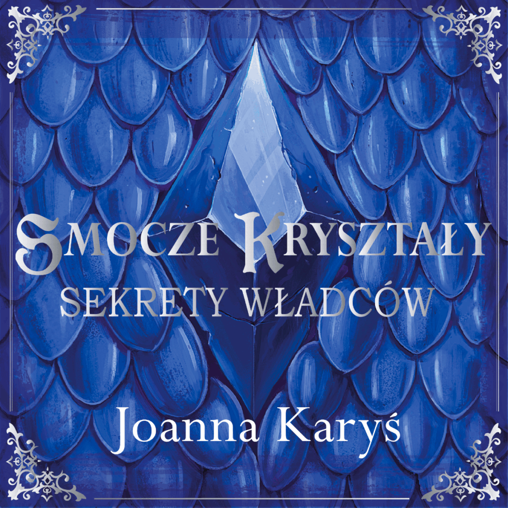 Okładka audiobook Smocze Kryształy Tom 1 Sekrety Władców Joanna Karyś